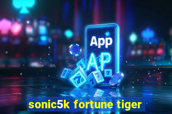 sonic5k fortune tiger